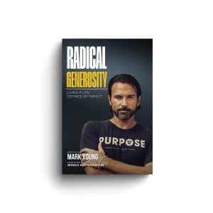 Radical Generosity: Living a Life Defined by Impact - Paperback Book